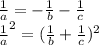 \frac{1}{a}=-\frac{1}{b}-\frac{1}{c} \\\frac{1}{a}^{2}=(\frac{1}{b}+\frac{1}{c}) ^{2}