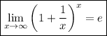 \boxed{\lim_{x\to \infty}\left(1+\frac{1}{x} \right)^{x} = e}