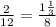 \frac{2}{12}= \frac{1\frac{1}{3} }{8}