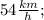 54\frac{km}{h};