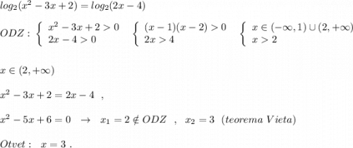 log_2(x^2-3x+2)=log_2(2x-4)\\\\ODZ:\ \left\{\begin{array}{l}x^2-3x+20\\2x-40\end{array}\right\ \ \left\{\begin{array}{l}(x-1)(x-2)0\\2x4\end{array}\right\ \ \left\{\begin{array}{l}x\in (-\infty ,1)\cup (2,+\infty )\\x2\end{array}\right\\\\\\x\in (2,+\infty )\\\\x^2-3x+2=2x-4\ \ ,\\\\x^2-5x+6=0\ \ \to \ \ x_1=2\notin ODZ\ \ ,\ \ x_2=3\ \ (teorema\ Vieta)\\\\Otvet:\ \ x=3\ .