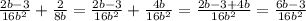 \frac{2b-3}{16b^{2}} +\frac{2}{8b} =\frac{2b-3}{16b^{2}} +\frac{4b}{16b^{2}} =\frac{2b-3+4b}{16b^{2}} =\frac{6b-3}{16b^{2}}