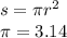 s = \pi {r}^{2} \\ \pi = 3.14