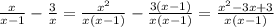 \frac{x}{x-1} -\frac{3}{x} =\frac{x^{2}}{x(x-1)} -\frac{3(x-1)}{x(x-1)}=\frac{x^{2}-3x+3}{x(x-1)}