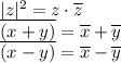 |z|^2=z\cdot\overline{z}\\ \overline{(x+y)}=\overline{x}+\overline{y} \\ \overline{(x-y)}=\overline{x}-\overline{y}