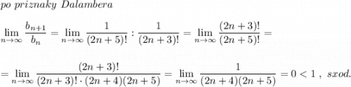 po\ priznaky\ Dalambera\\\\\lim\limits _{n \to \infty}\dfrac{b_{n+1}}{b_{n}}=\lim\limits _{n \to \infty}\dfrac{1}{(2n+5)!}:\dfrac{1}{(2n+3)!}=\lim\limits _{n \to \infty}\dfrac{(2n+3)!}{(2n+5)!}=\\\\\\=\lim\limits _{n \to \infty}\dfrac{(2n+3)!}{(2n+3)!\cdot (2n+4)(2n+5)} =\lim\limits _{n \to \infty}\dfrac{1}{(2n+4)(2n+5)}=0