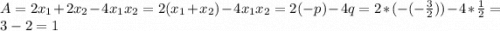 A=2x_1+2x_2-4x_1x_2=2(x_1+x_2)-4x_1x_2=2(-p)-4q=2*(-(-\frac32))-4*\frac12=3-2=1