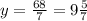 y = \frac{68}{7} = 9\frac{5}{7}