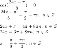 cos(\dfrac{24x+\pi}{8}) = 0\\\dfrac{24x+\pi}{8} = \dfrac{\pi}{2} + \pi n,~n \in Z\\\\24x+\pi=4\pi+8\pi n, ~n \in Z\\24x=3\pi+8\pi n, ~n \in Z\\\\x = \dfrac{\pi}{8}+\dfrac{\pi n}{3}, ~n \in Z