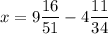 x = 9\dfrac{16}{51} - 4\dfrac{11}{34}