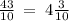 \frac{43}{10} \: = \: 4 \frac{3}{10}