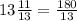 13\frac{11}{13} = \frac{180}{13}