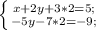 \left \{ {{x+2y+3*2=5}; \atop {-5y-7*2=-9};} \right.