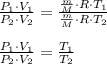 \frac{P_1\cdot V_1}{P_2\cdot V_2} =\frac{\frac{m}{M}\cdot R\cdot T_1 }{\frac{m}{M}\cdot R\cdot T_2 }\\\\\frac{P_1\cdot V_1}{P_2\cdot V_2} =\frac{T_1 }{T_2 }