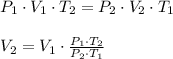 P_1\cdot V_1 \cdot T_2 = P_2\cdot V_2 \cdot T_1\\\\V_2 = V_1\cdot\frac{P_1\cdot T_2}{P_2\cdot T_1}