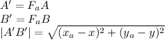 A'=F_aA\\B'=F_aB\\|A'B'|=\sqrt{(x_a-x)^2+(y_a-y)^2}