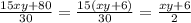 \frac{15xy+80}{30} =\frac{15(xy+6)}{30} =\frac{xy+6}{2}