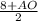 \frac{8+AO}{2}