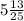 5\frac{13}{25}