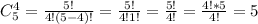 C^4_5=\frac{5!}{4!(5-4)!}=\frac{5!}{4!1!}=\frac{5!}{4!}=\frac{4!*5}{4!}=5