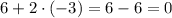 6+2\cdot(-3)=6-6=0