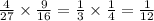 \frac{4}{27} \times \frac{9}{16} = \frac{1}{3} \times \frac{1}{4} = \frac{1}{12}