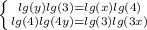 \left \{ {{lg(y)lg(3)=lg(x)lg(4)} \atop {lg(4)lg(4y)=lg(3)lg(3x)}} \right.