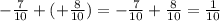 -\frac{7}{10}+(+\frac{8}{10})= -\frac{7}{10}+\frac{8}{10}=\frac{1}{10}