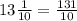 13\frac{1}{10} = \frac{131}{10}