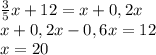 \frac{3}{5} x+12=x+0,2x\\x+0,2x-0,6x=12\\x=20