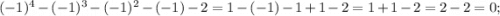 (-1)^{4}-(-1)^{3}-(-1)^{2}-(-1)-2=1-(-1)-1+1-2=1+1-2=2-2=0;