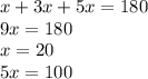 x+3x+5x=180 \\ 9x=180\\ x=20\\ 5x=100