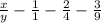 \frac{x}{y} -\frac{1}{1}-\frac{2}{4} - \frac{3}{9}