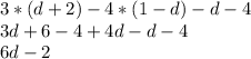 3*(d+2)-4*(1-d)-d-4\\3d + 6 - 4 + 4d - d - 4 \\6d -2