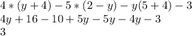 4*(y+4)-5*(2-y)-y(5+4)-3\\4y + 16 - 10 + 5y - 5y -4y - 3\\3