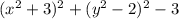 (x^2+3)^2+(y^2-2)^2-3