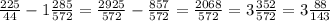 \frac{225}{44} -1\frac{285}{572} =\frac{2925}{572} -\frac{857}{572} =\frac{2068}{572} =3\frac{352}{572} =3\frac{88}{143}