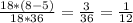 \frac{18 * (8 - 5)}{18 * 36} = \frac{3}{36}= \frac{1}{12}