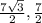 \frac{7\sqrt{3} }{2} ,\frac{7}{2}