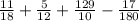 \frac{11}{18} +\frac{5}{12} +\frac{129}{10} -\frac{17}{180}