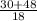 \frac{30+48}{18}