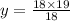 y = \frac{18 \times 19}{18}