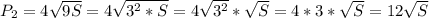 P_2=4\sqrt{9S}=4\sqrt{3^2*S}=4\sqrt{3^2}*\sqrt{S}=4*3*\sqrt{S}=12\sqrt{S}