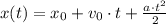 x(t)=x_0+v_0\cdot t+\frac{a\cdot t^2}{2}