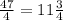 \frac{47}{4} = 11\frac{3}{4}