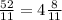 \frac{52}{11} =4\frac{8}{11}