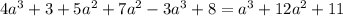 4a^3+3+5a^2+7a^2-3a^3+8=a^3+12a^2+11\\