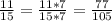 \frac{11}{15} = \frac{11*7}{15*7} = \frac{77}{105}