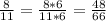 \frac{8}{11} = \frac{8*6}{11*6} = \frac{48}{66}