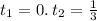 t_{1} = 0. \: t_{2} = \frac{1}{3}